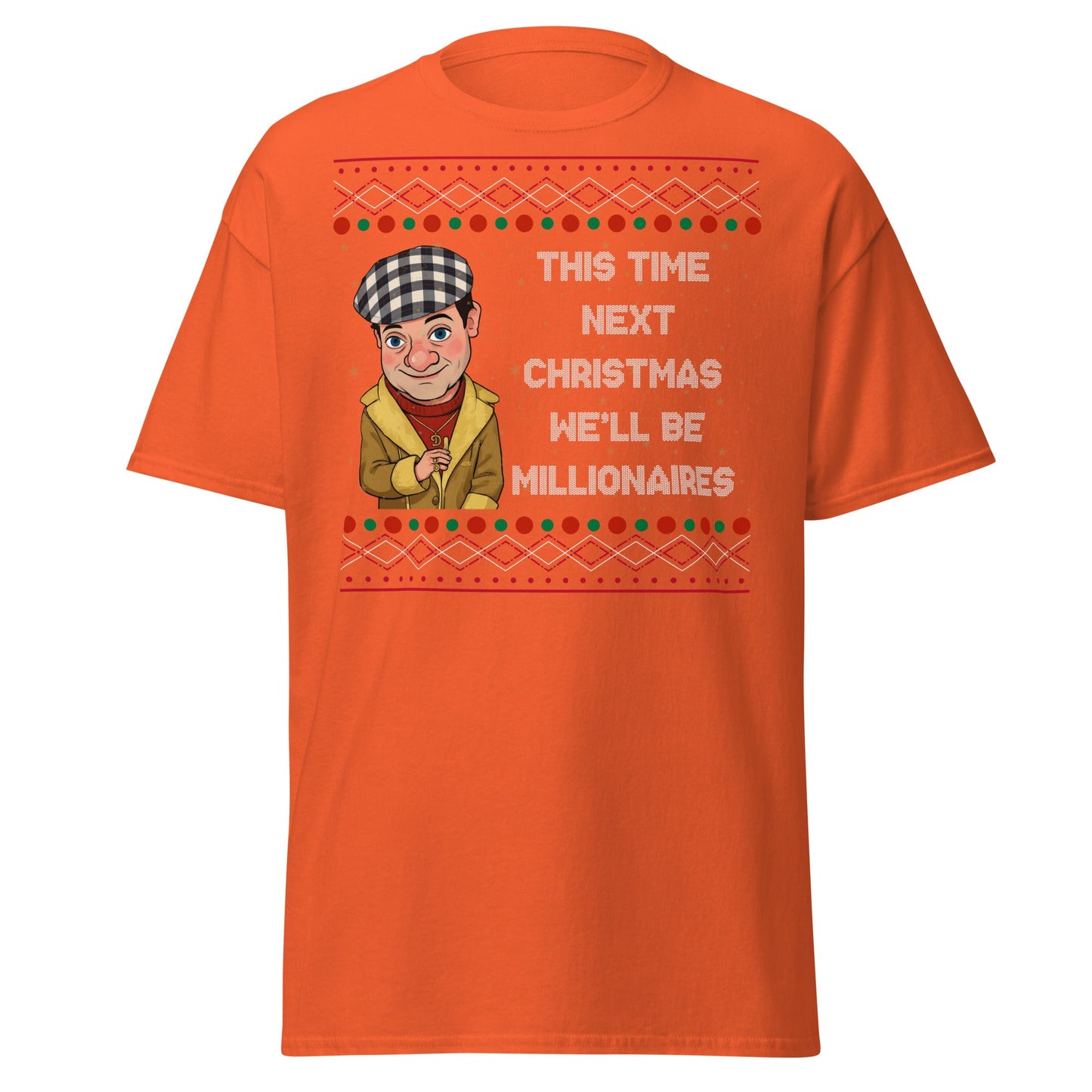 Del Boy Millionaires Christmas T-Shirt - Funny TV Quote - Orange - T-Shirts Online