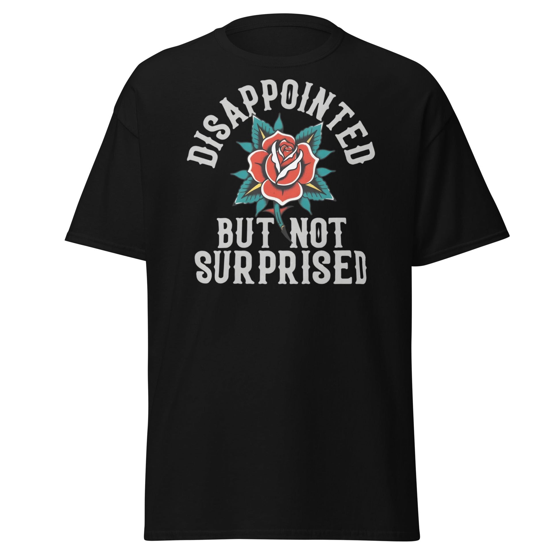 Disappointed But Not Surprised T-Shirt | Edgy Tattoo Tee - Black - T-Shirts Online