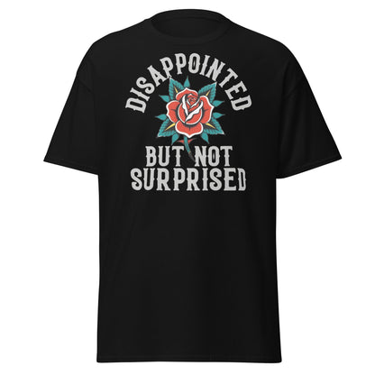 Disappointed But Not Surprised T-Shirt | Edgy Tattoo Tee - Black - T-Shirts Online