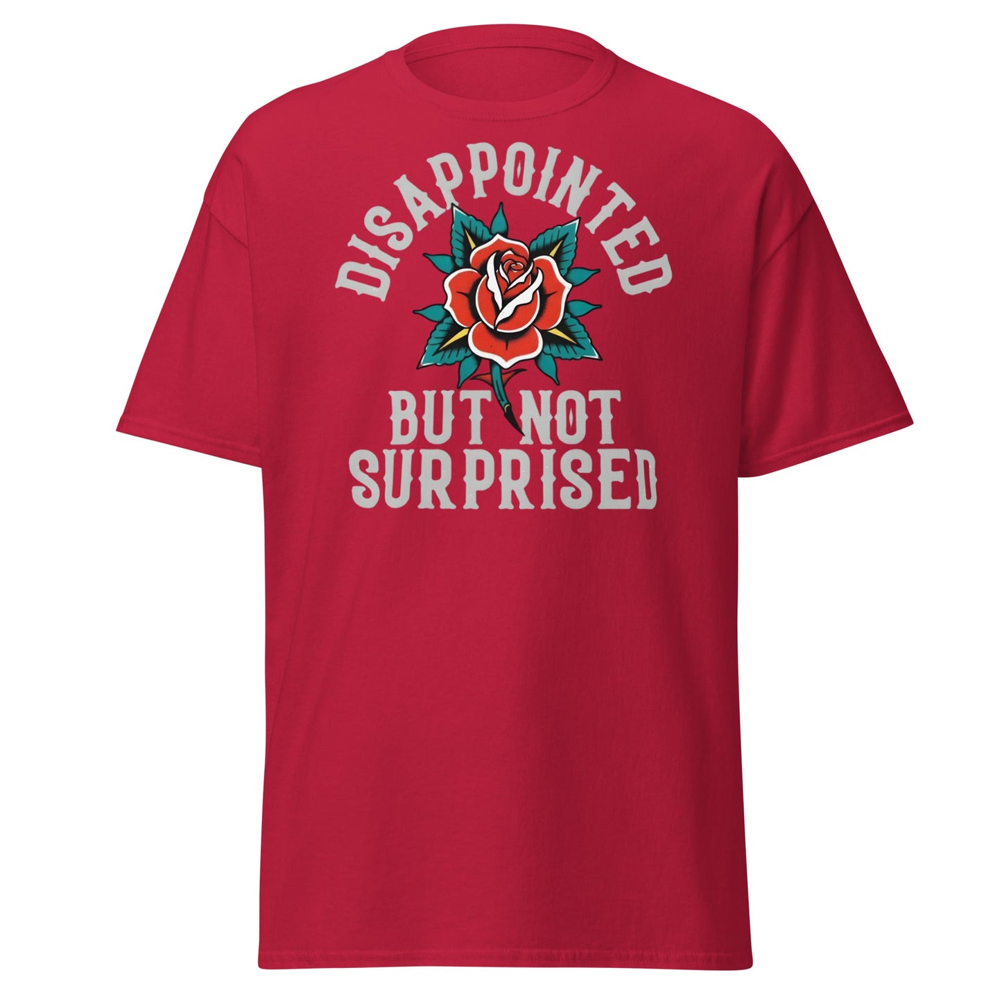 Disappointed But Not Surprised T-Shirt | Edgy Tattoo Tee - Cardinal - T-Shirts Online