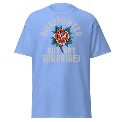 Disappointed But Not Surprised T-Shirt | Edgy Tattoo Tee - Carolina Blue - T-Shirts Online