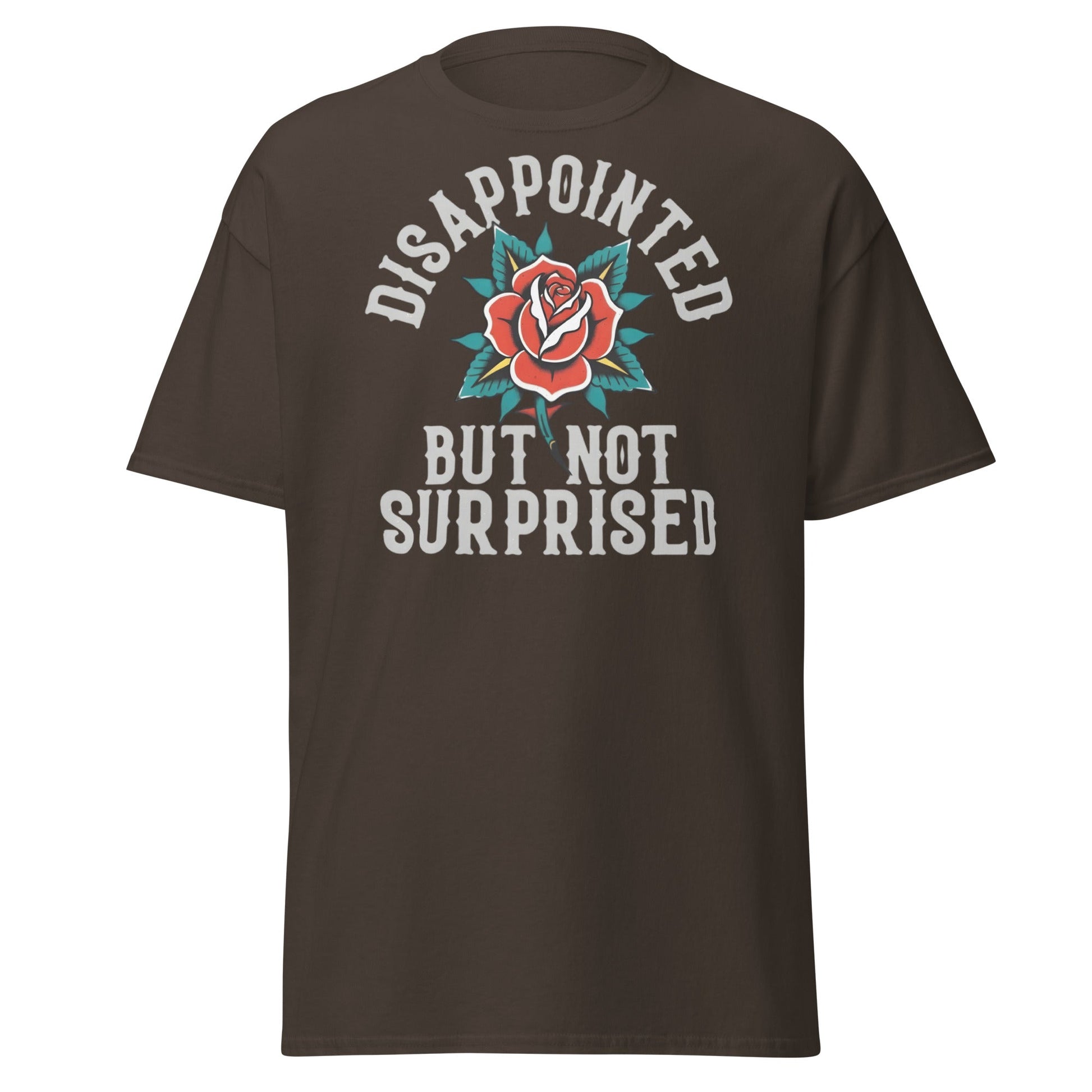 Disappointed But Not Surprised T-Shirt | Edgy Tattoo Tee - Dark Chocolate - T-Shirts Online