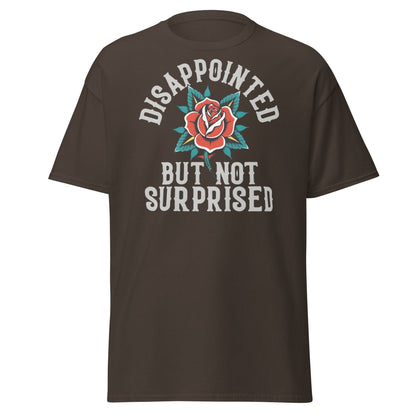 Disappointed But Not Surprised T-Shirt | Edgy Tattoo Tee - Dark Chocolate - T-Shirts Online