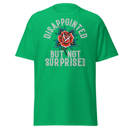 Disappointed But Not Surprised T-Shirt | Edgy Tattoo Tee - Irish Green - T-Shirts Online