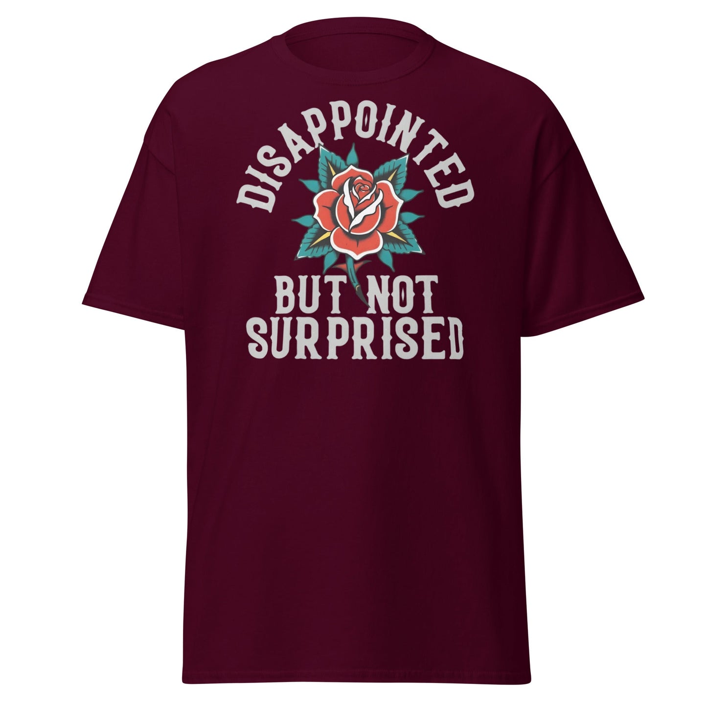 Disappointed But Not Surprised T-Shirt | Edgy Tattoo Tee - Maroon - T-Shirts Online