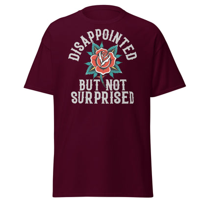 Disappointed But Not Surprised T-Shirt | Edgy Tattoo Tee - Maroon - T-Shirts Online