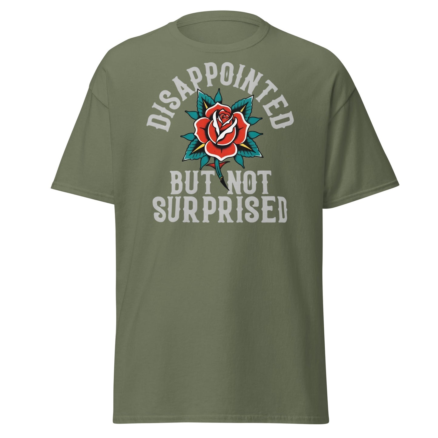 Disappointed But Not Surprised T-Shirt | Edgy Tattoo Tee - Military Green - T-Shirts Online