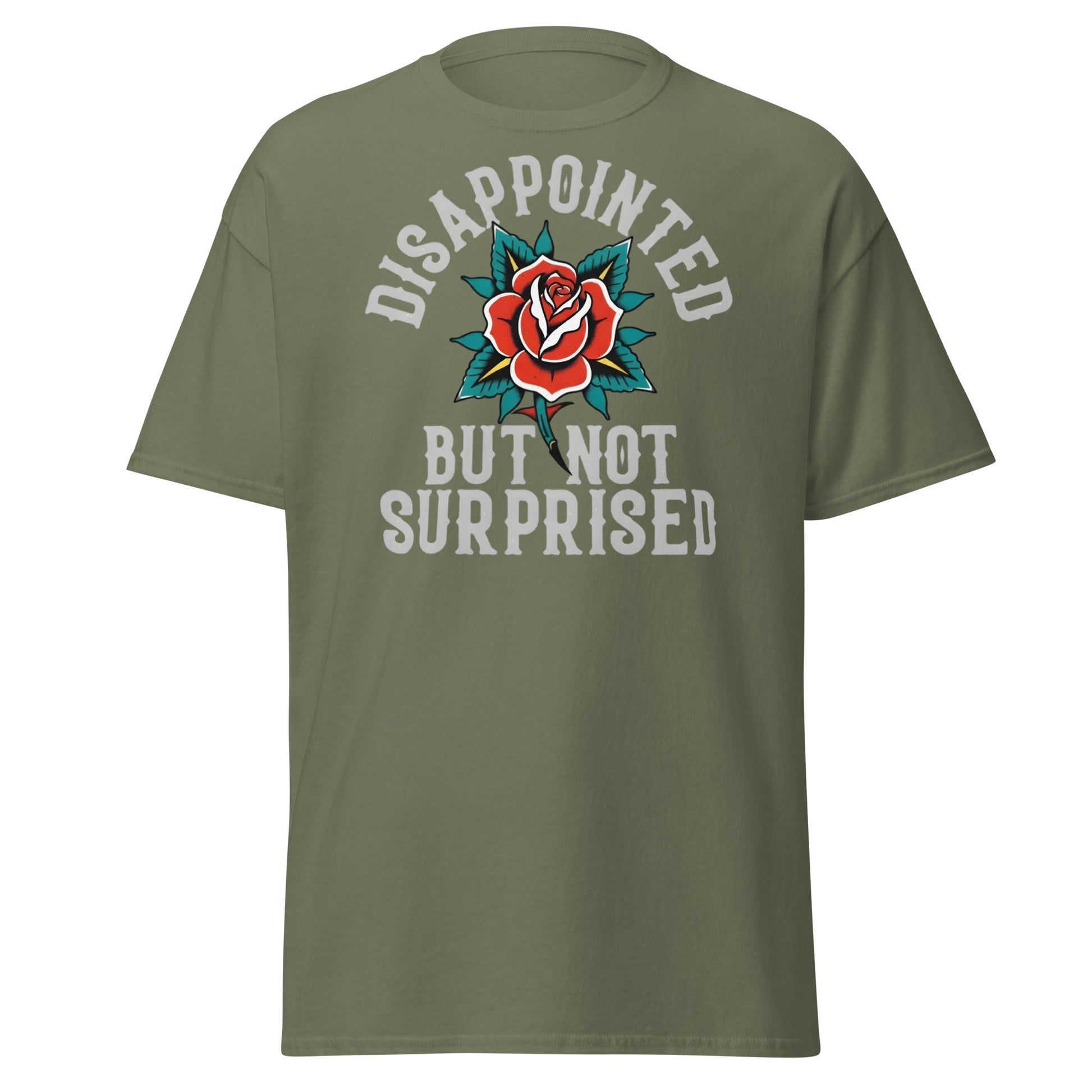 Disappointed But Not Surprised T-Shirt | Edgy Tattoo Tee - Military Green - T-Shirts Online