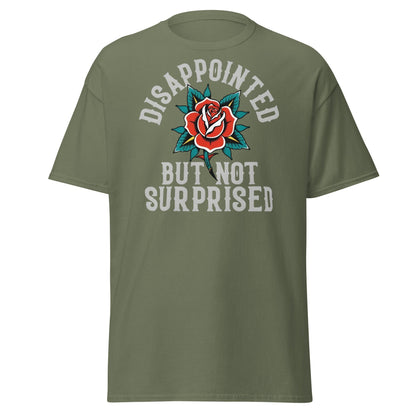 Disappointed But Not Surprised T-Shirt | Edgy Tattoo Tee - Military Green - T-Shirts Online