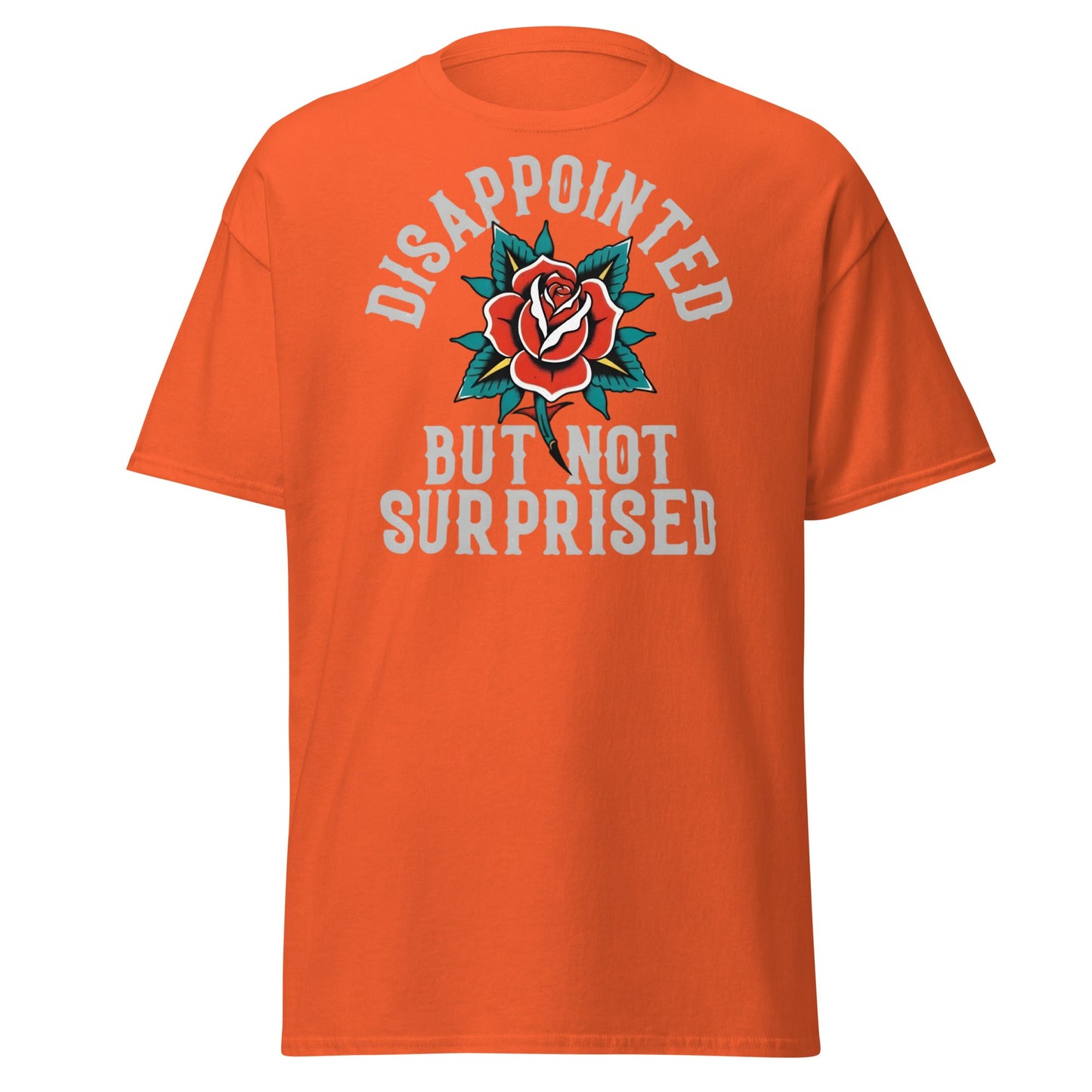 Disappointed But Not Surprised T-Shirt | Edgy Tattoo Tee - Orange - T-Shirts Online