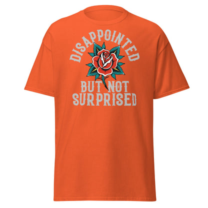 Disappointed But Not Surprised T-Shirt | Edgy Tattoo Tee - Orange - T-Shirts Online