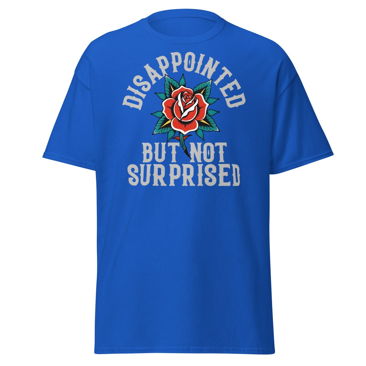Disappointed But Not Surprised T-Shirt | Edgy Tattoo Tee - Royal - T-Shirts Online