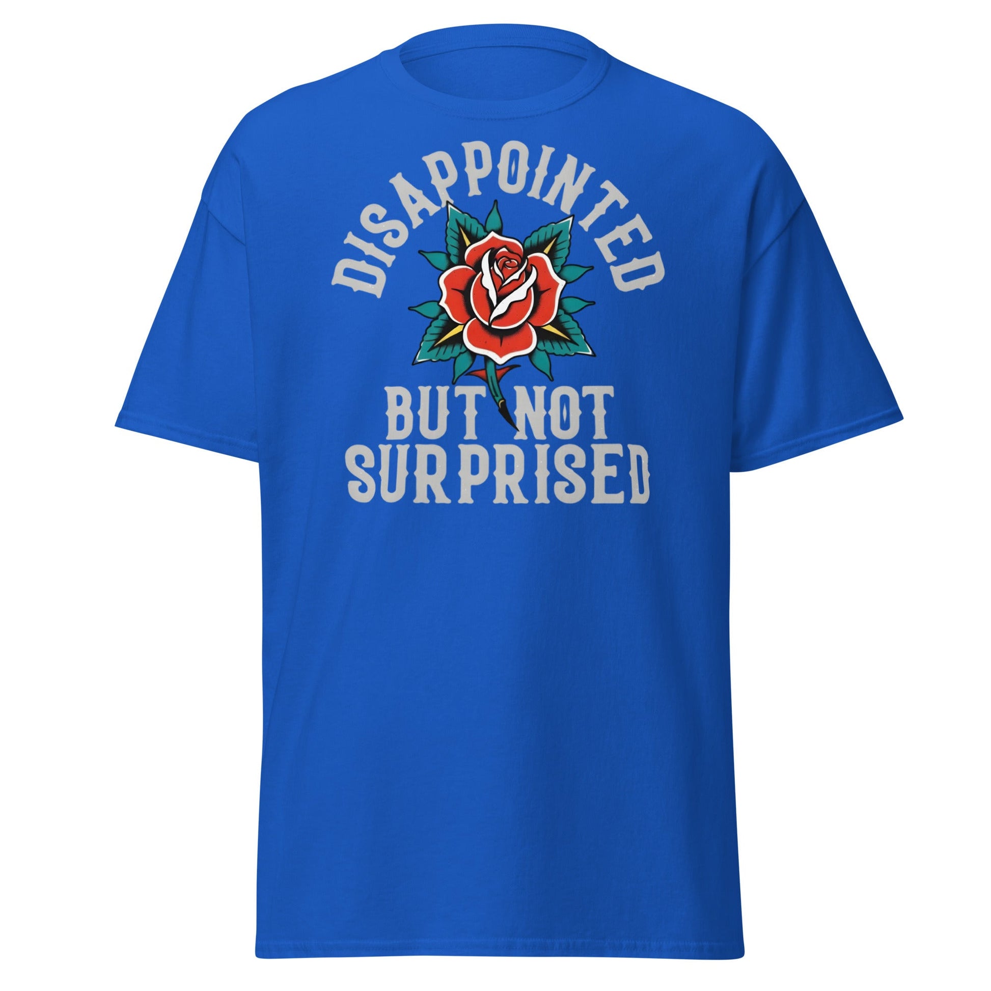 Disappointed But Not Surprised T-Shirt | Edgy Tattoo Tee - Royal - T-Shirts Online