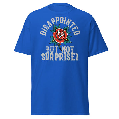Disappointed But Not Surprised T-Shirt | Edgy Tattoo Tee - Royal - T-Shirts Online