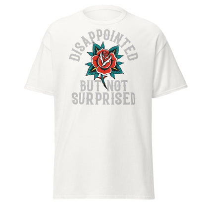 Disappointed But Not Surprised T-Shirt | Edgy Tattoo Tee - White - T-Shirts Online