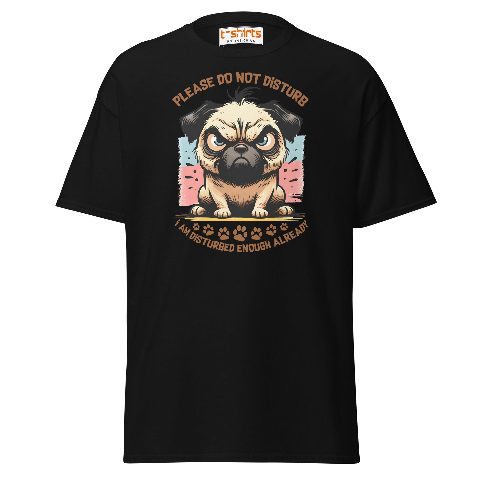 Do Not Disturb Pug T-Shirt | Funny Dog Humor Tee - Black - T-Shirts Online