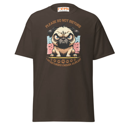 Do Not Disturb Pug T-Shirt | Funny Dog Humor Tee - Dark Chocolate - T-Shirts Online