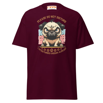 Do Not Disturb Pug T-Shirt | Funny Dog Humor Tee - Maroon - T-Shirts Online