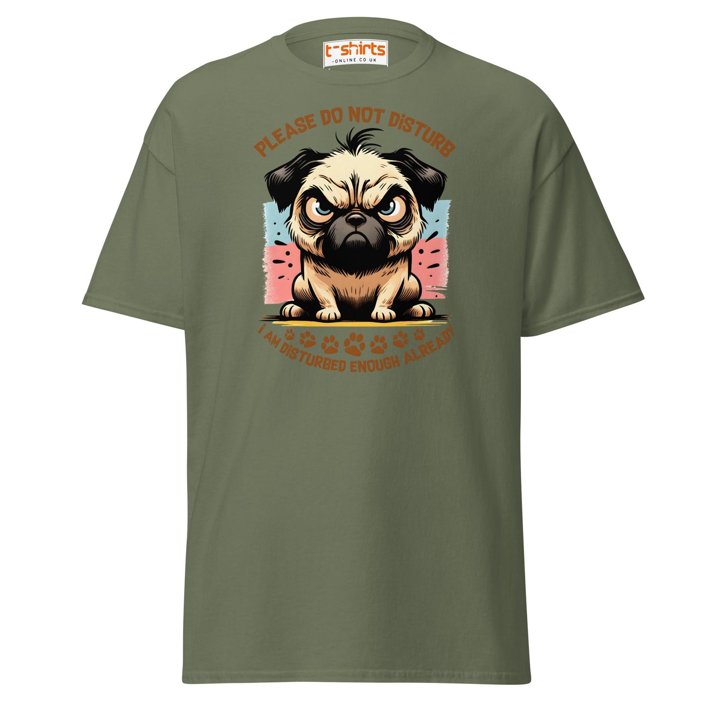 Do Not Disturb Pug T-Shirt | Funny Dog Humor Tee - Military Green - T-Shirts Online