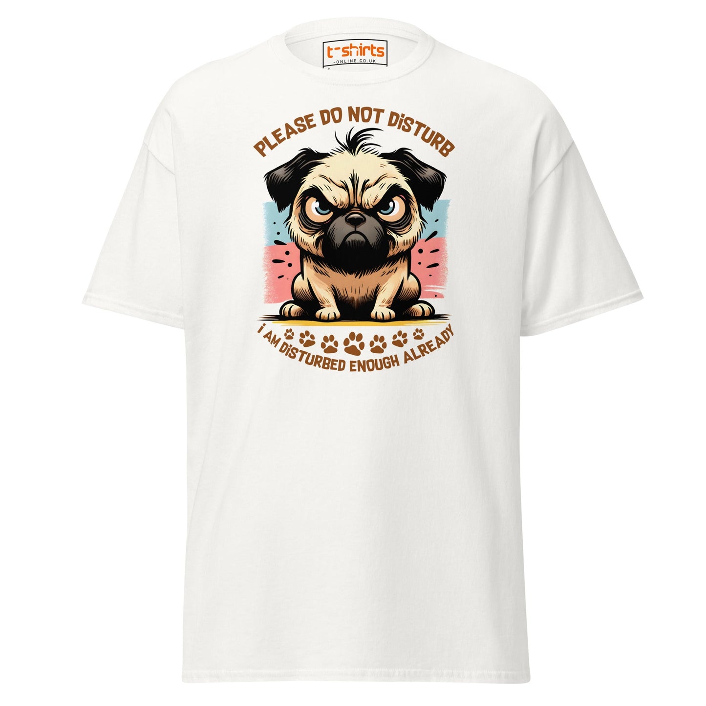 Do Not Disturb Pug T-Shirt | Funny Dog Humor Tee - White - T-Shirts Online