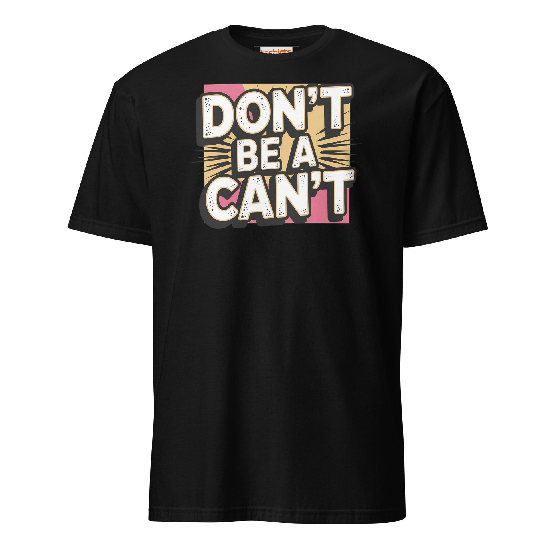 Don't be a Can't T-Shirt - Black - T-Shirts Online