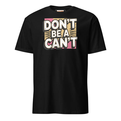 Don't be a Can't T-Shirt - Black - T-Shirts Online