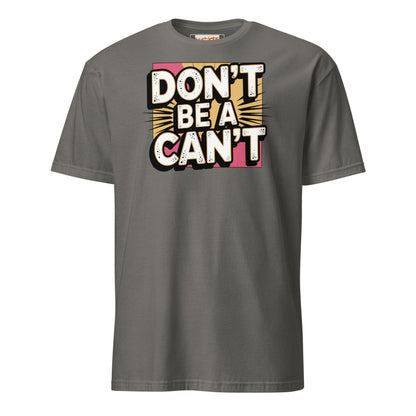 Don't be a Can't T-Shirt - Charcoal - T-Shirts Online