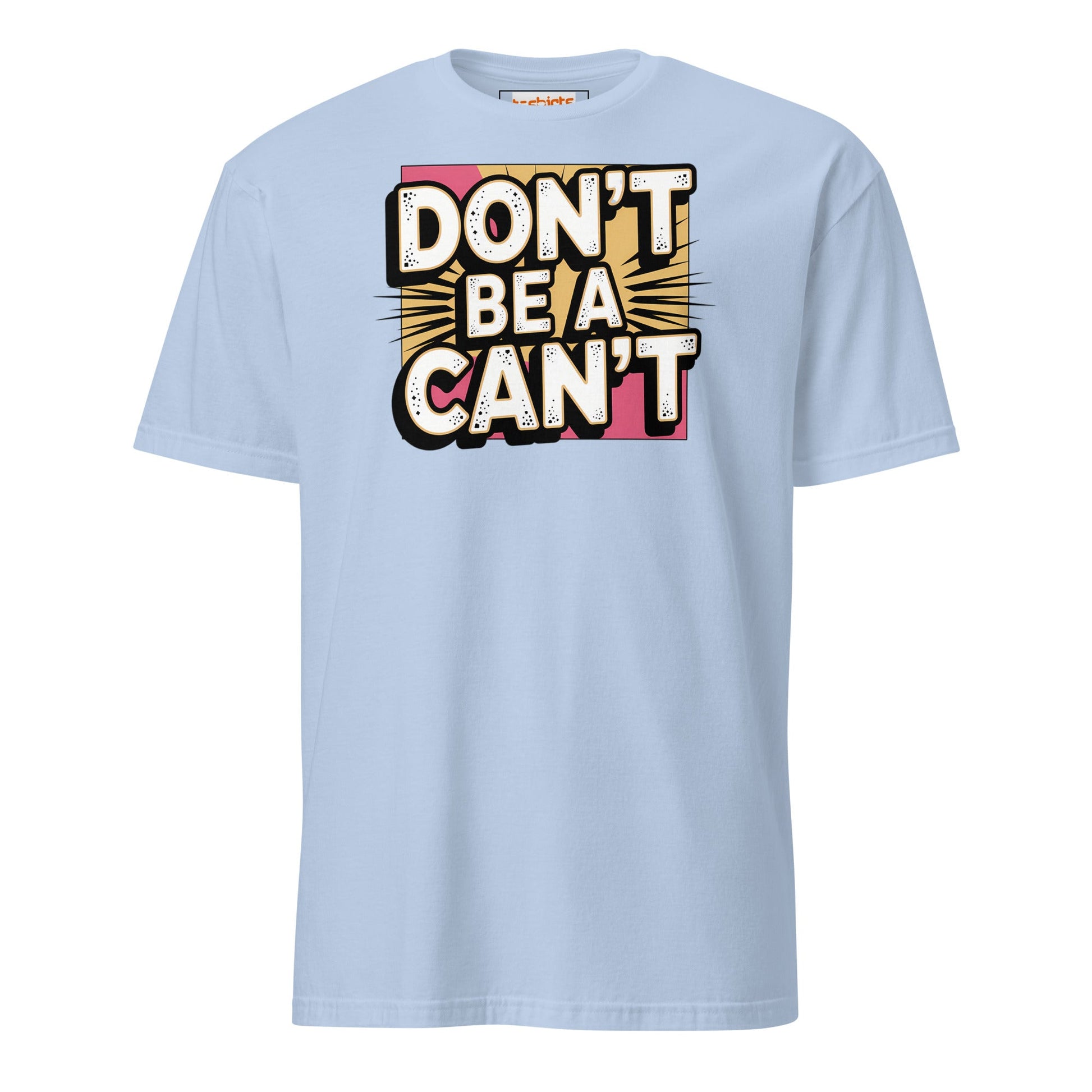 Don't be a Can't T-Shirt - Light Blue - T-Shirts Online
