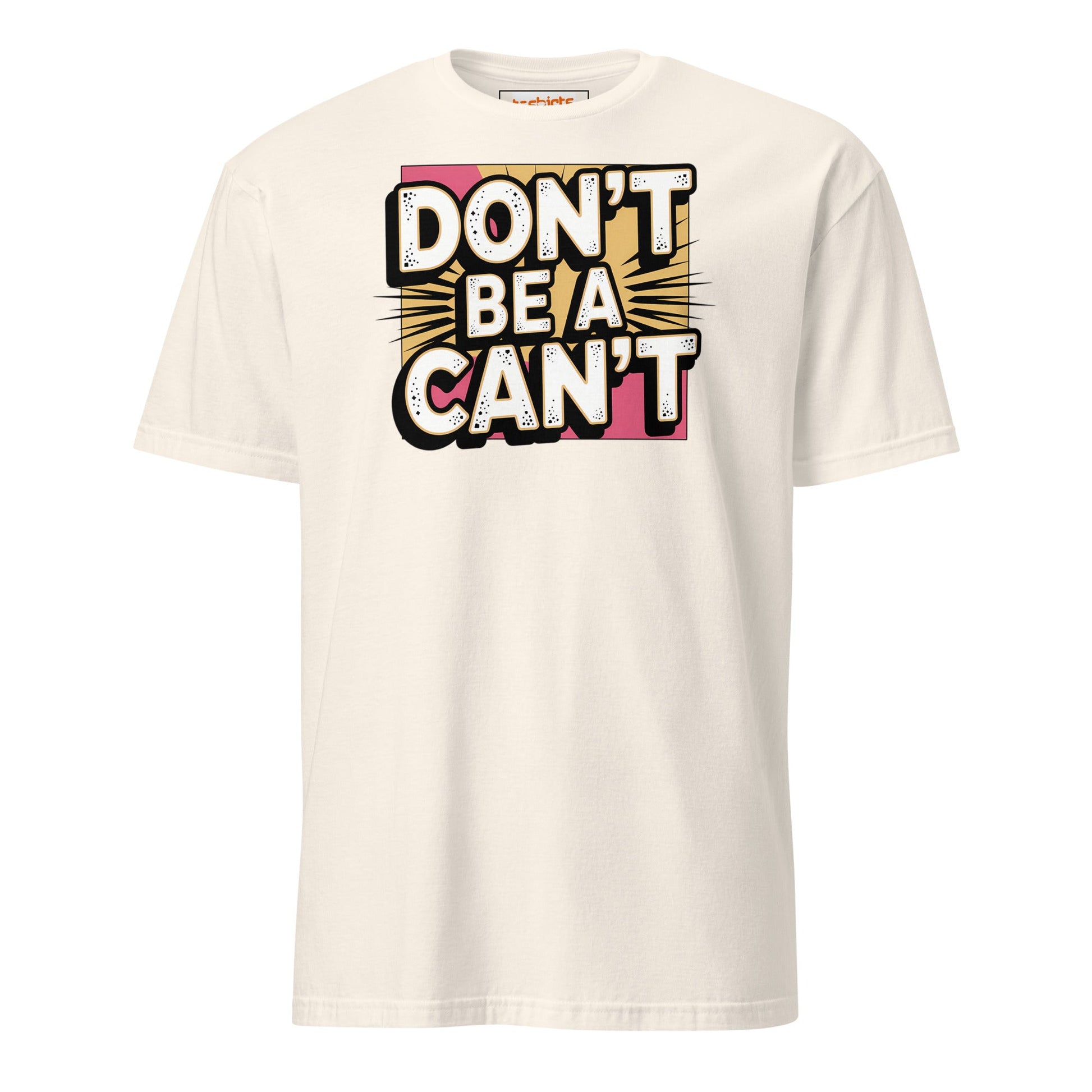 Don't be a Can't T-Shirt - Natural - T-Shirts Online