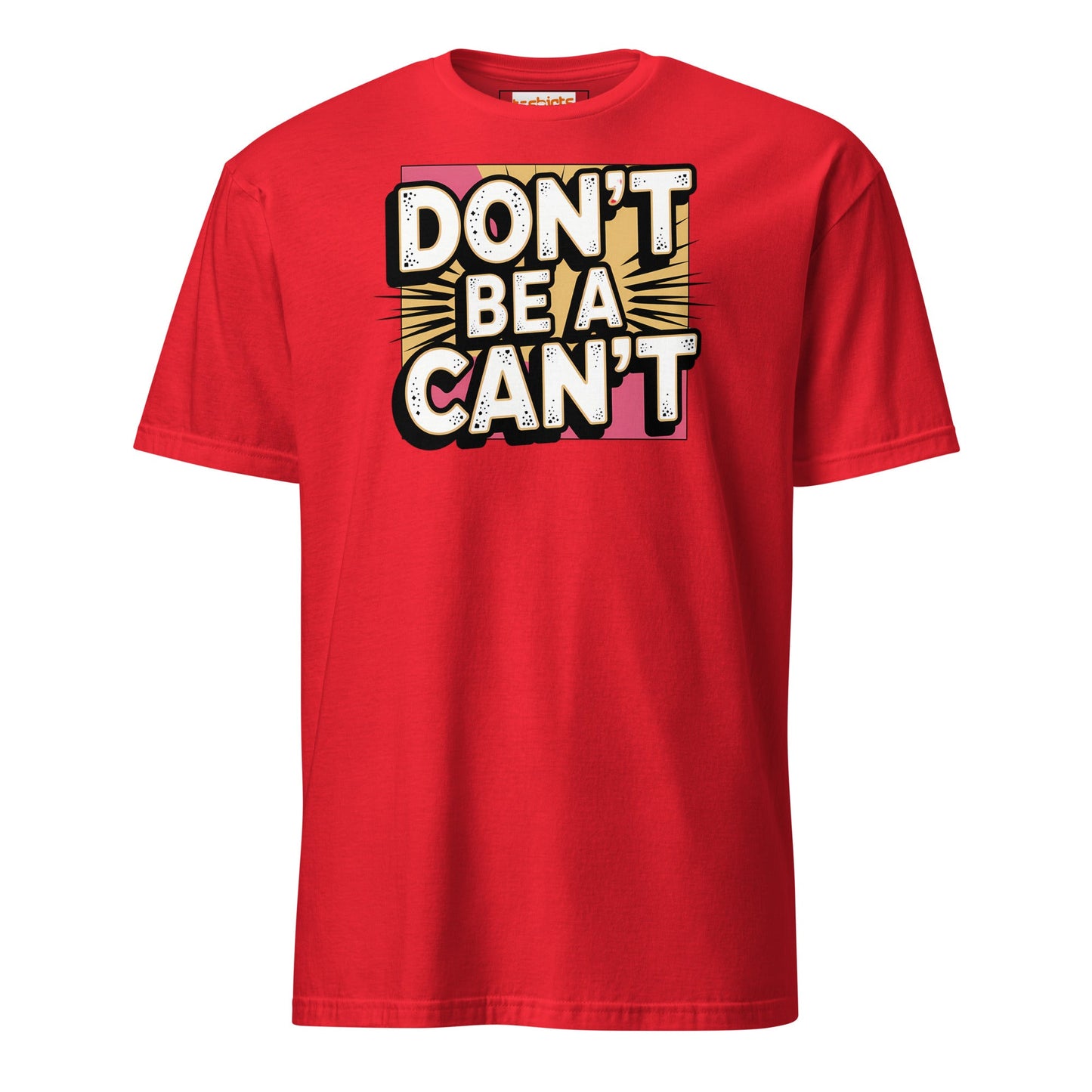 Don't be a Can't T-Shirt - Red - T-Shirts Online