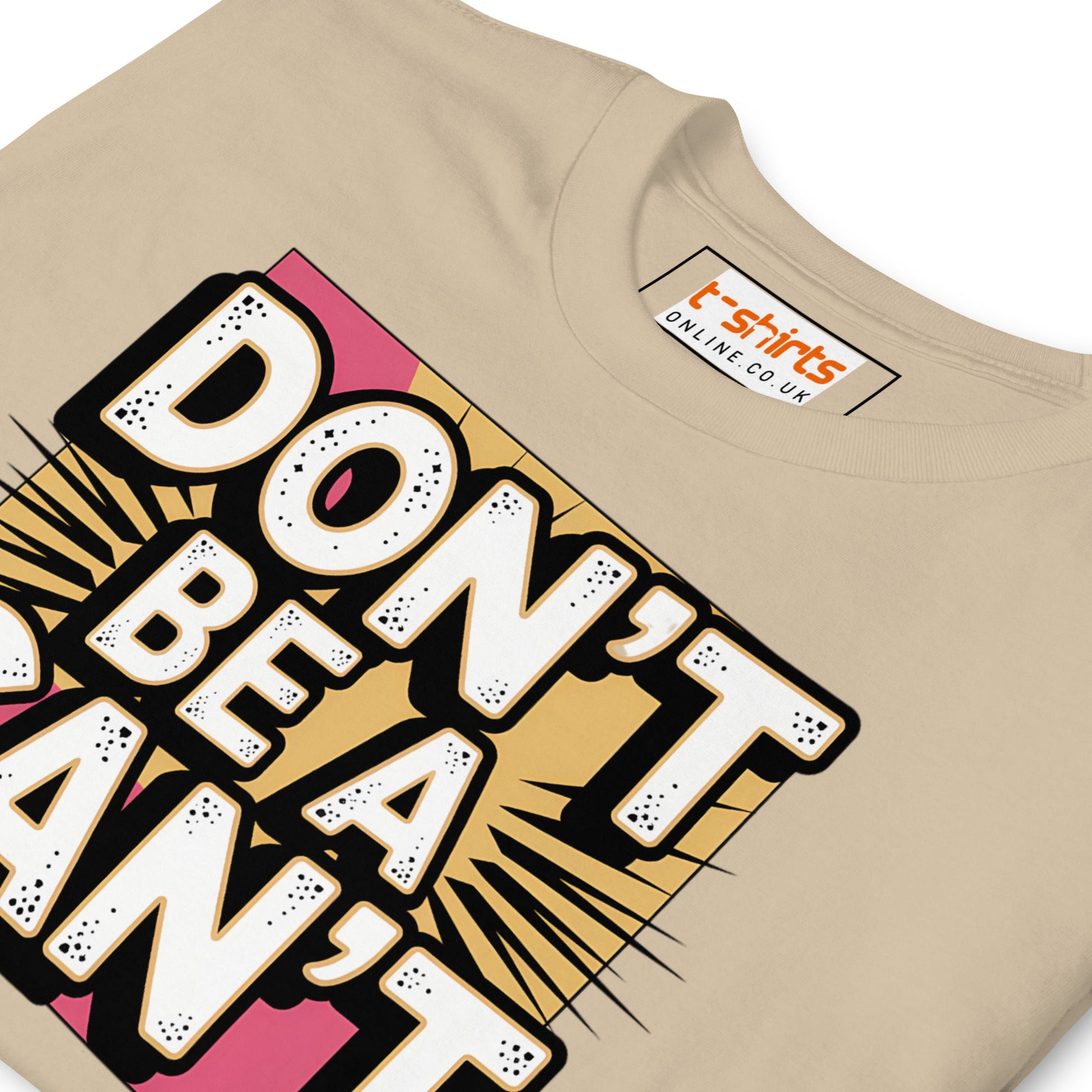 Don't be a Can't T-Shirt - Sand - T-Shirts Online