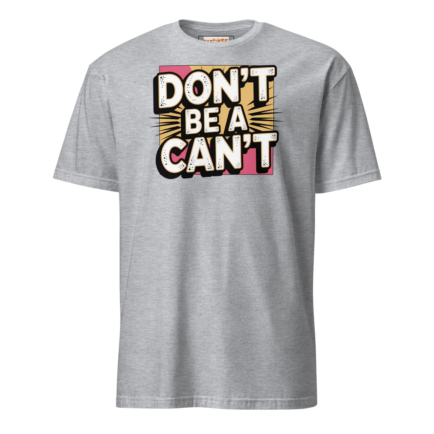 Don't be a Can't T-Shirt - Sport Grey - T-Shirts Online
