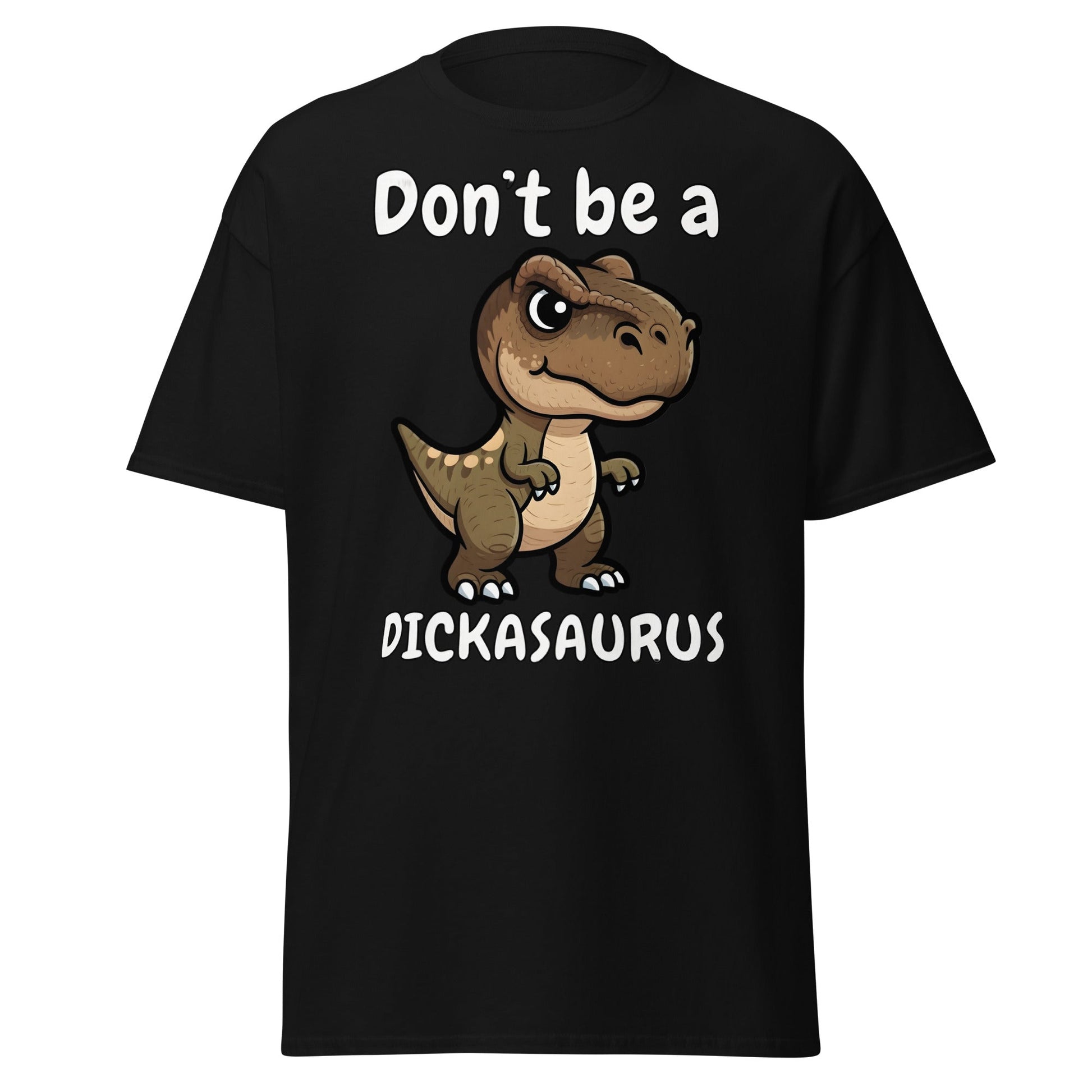 Don’t Be A Dickasaurus Funny Dinosaur T-Shirt - Black - T-Shirts Online