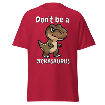 Don’t Be A Dickasaurus Funny Dinosaur T-Shirt - Cardinal - T-Shirts Online
