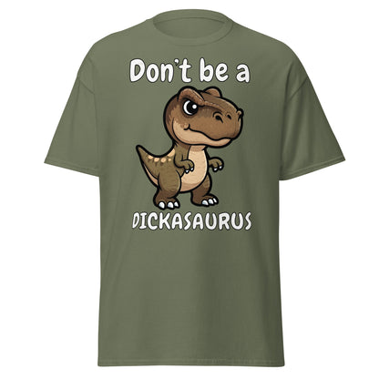 Don’t Be A Dickasaurus Funny Dinosaur T-Shirt - Military Green - T-Shirts Online