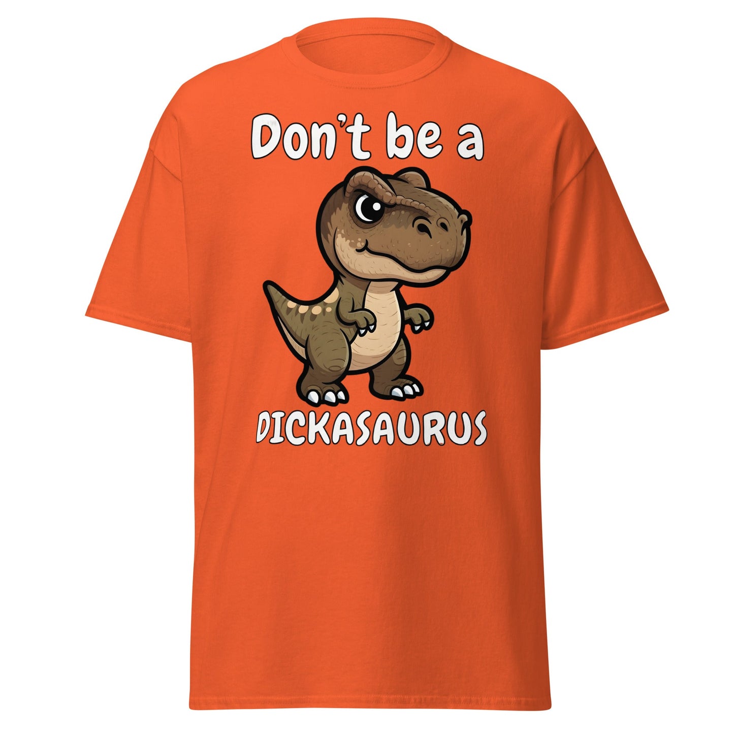 Don’t Be A Dickasaurus Funny Dinosaur T-Shirt - Orange - T-Shirts Online