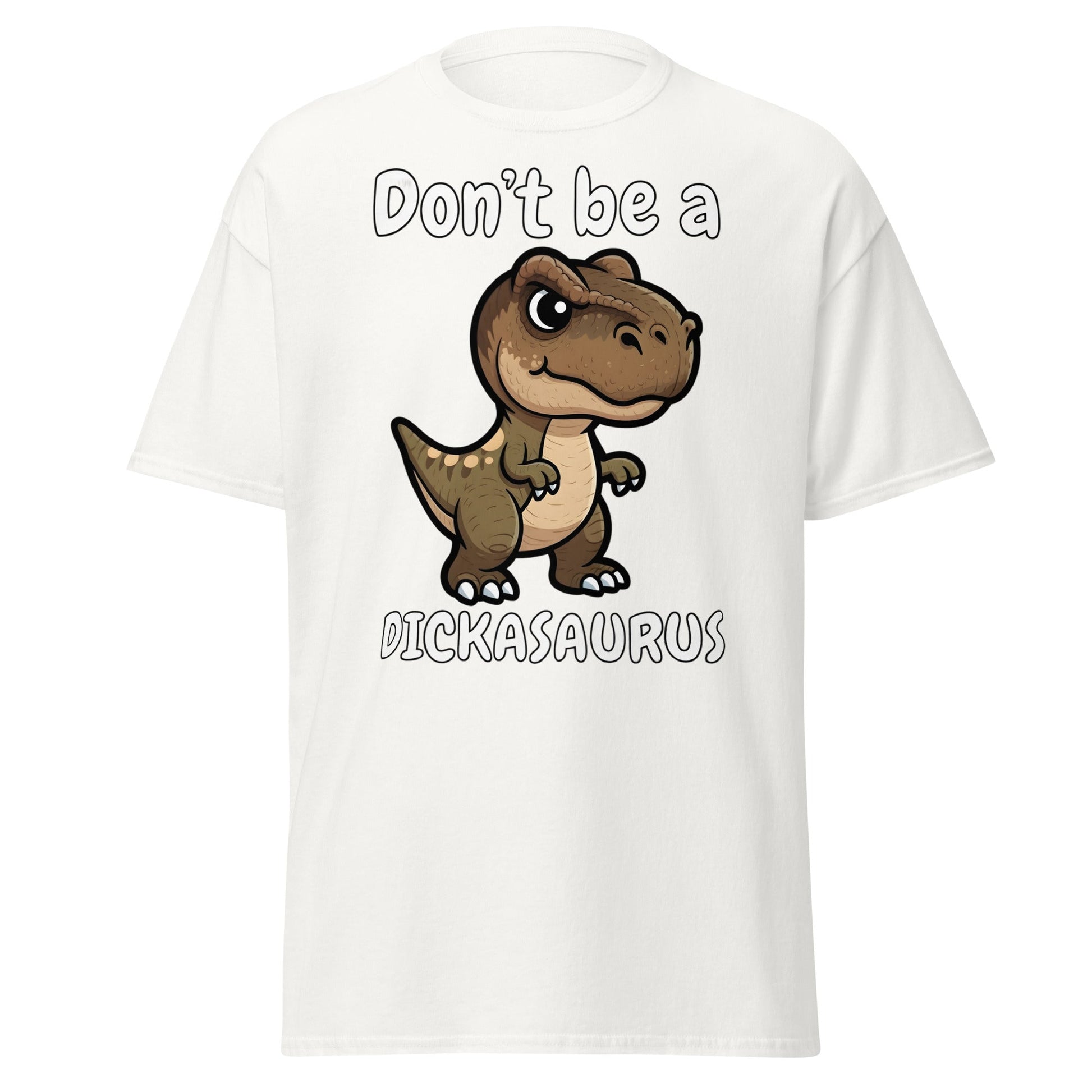 Don’t Be A Dickasaurus Funny Dinosaur T-Shirt - White - T-Shirts Online