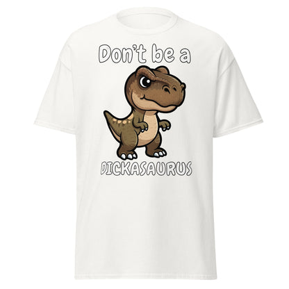 Don’t Be A Dickasaurus Funny Dinosaur T-Shirt - White - T-Shirts Online