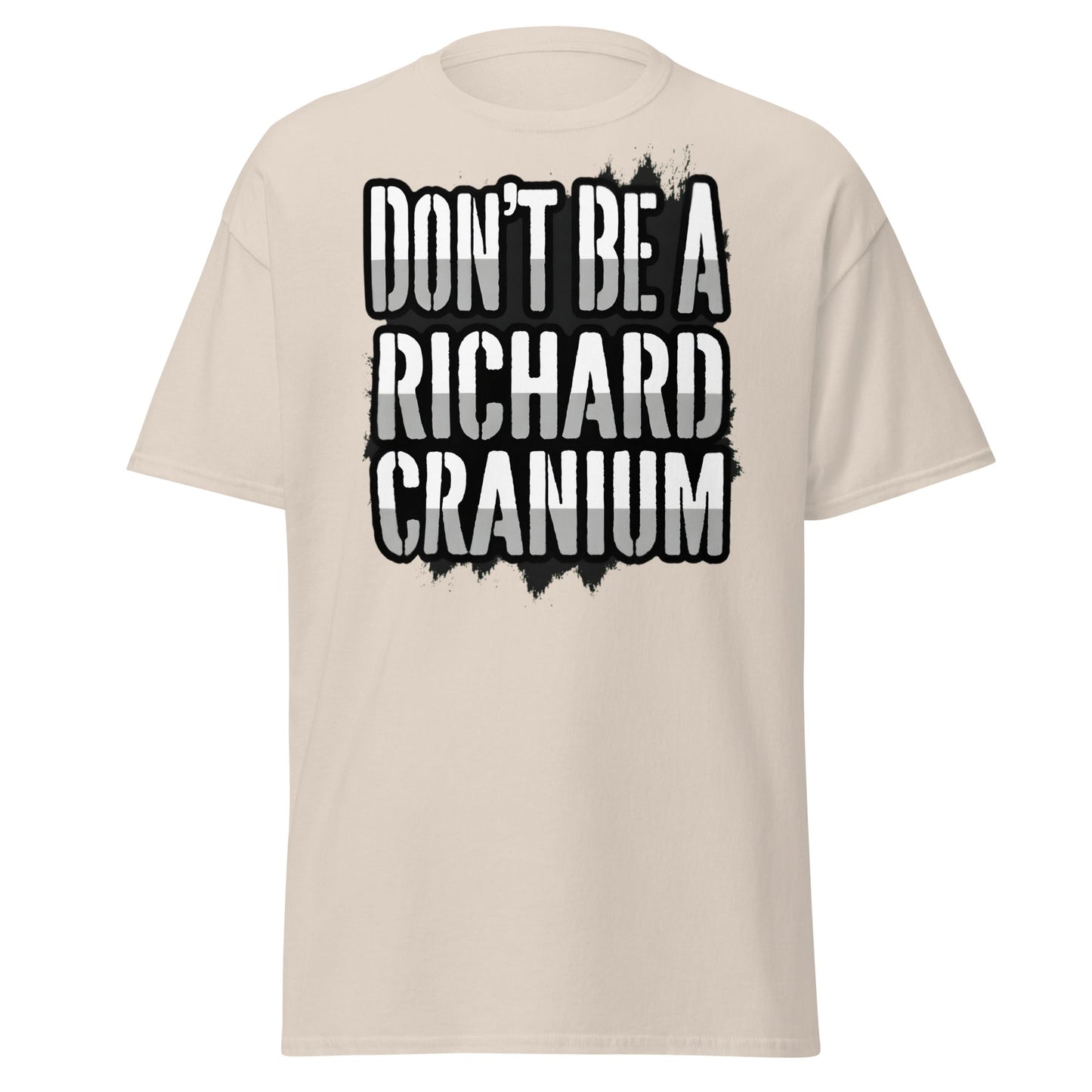 Don't Be A Richard Cranium T-Shirt | Funny Sarcastic Tee - Natural - T-Shirts Online