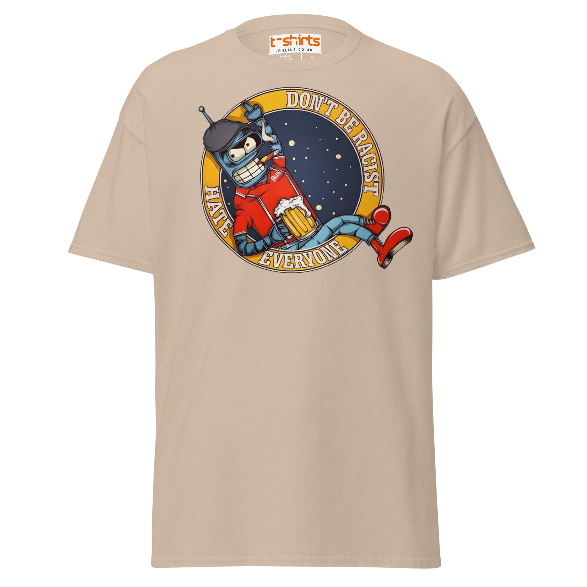 Don’t Be Racist Hate Everyone T-Shirt | Funny Robot Tee - Sand - T-Shirts Online
