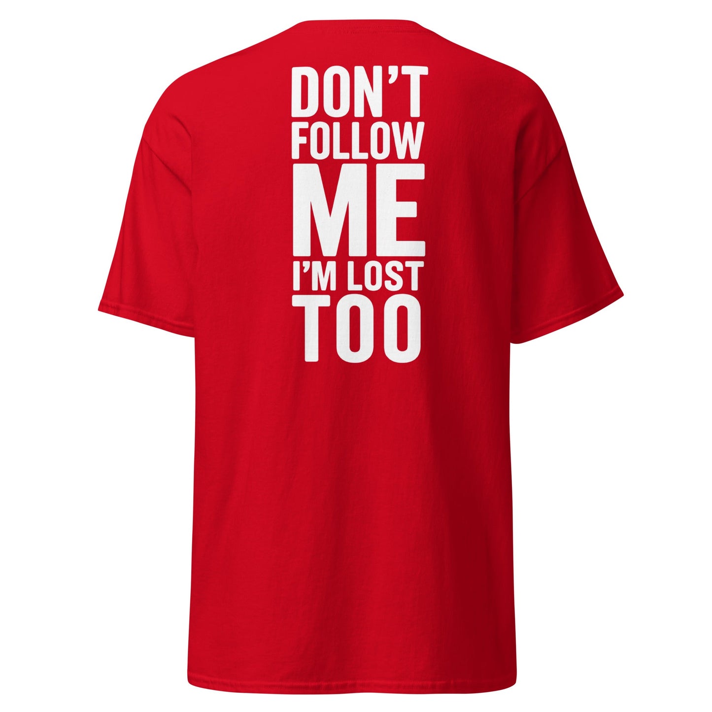 Don’t Follow Me I’m Lost Too T-Shirt – Funny Quote Tee - Red - T-Shirts Online
