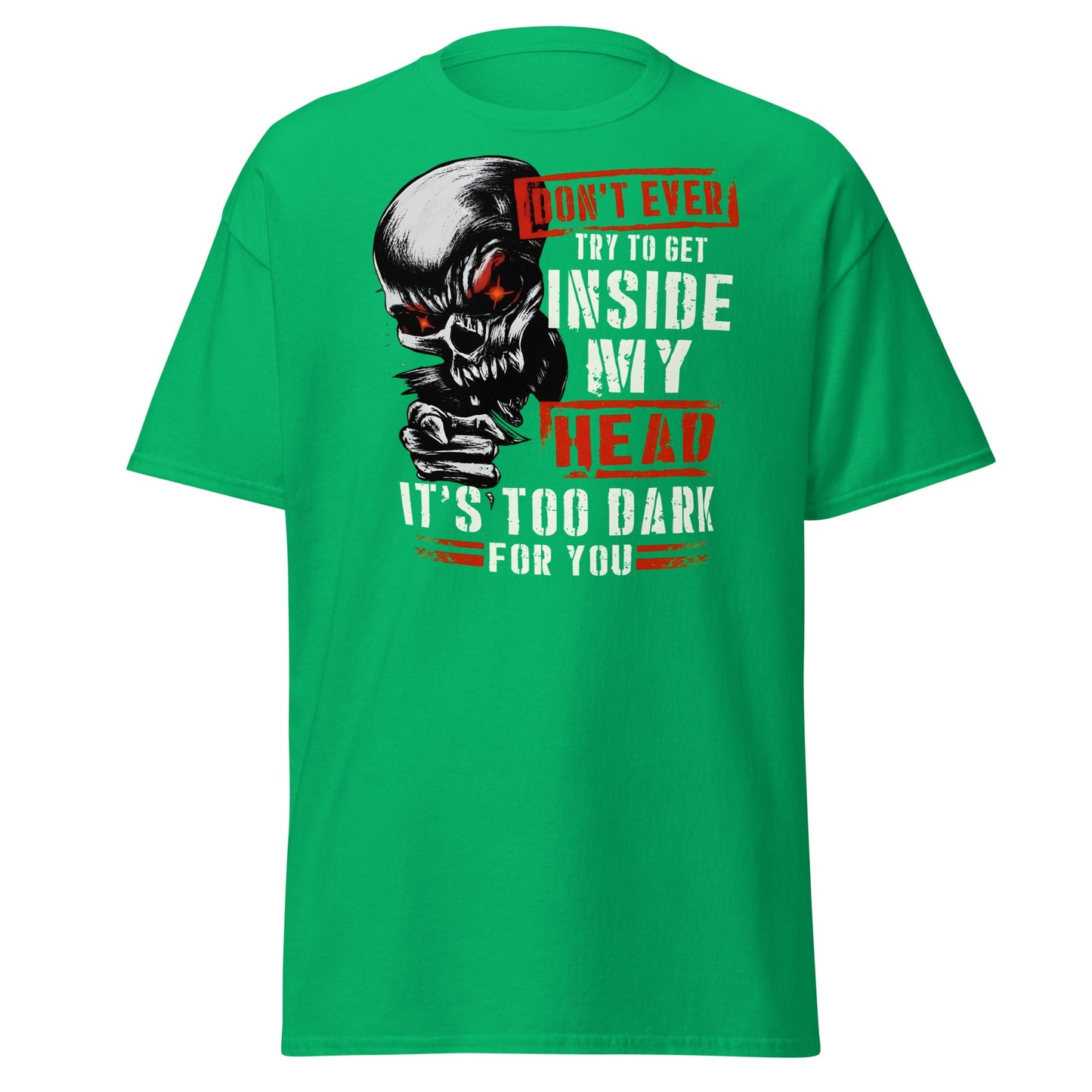 Don't Get Inside My Head Skull T-Shirt – Dark Humor - Irish Green - T-Shirts Online