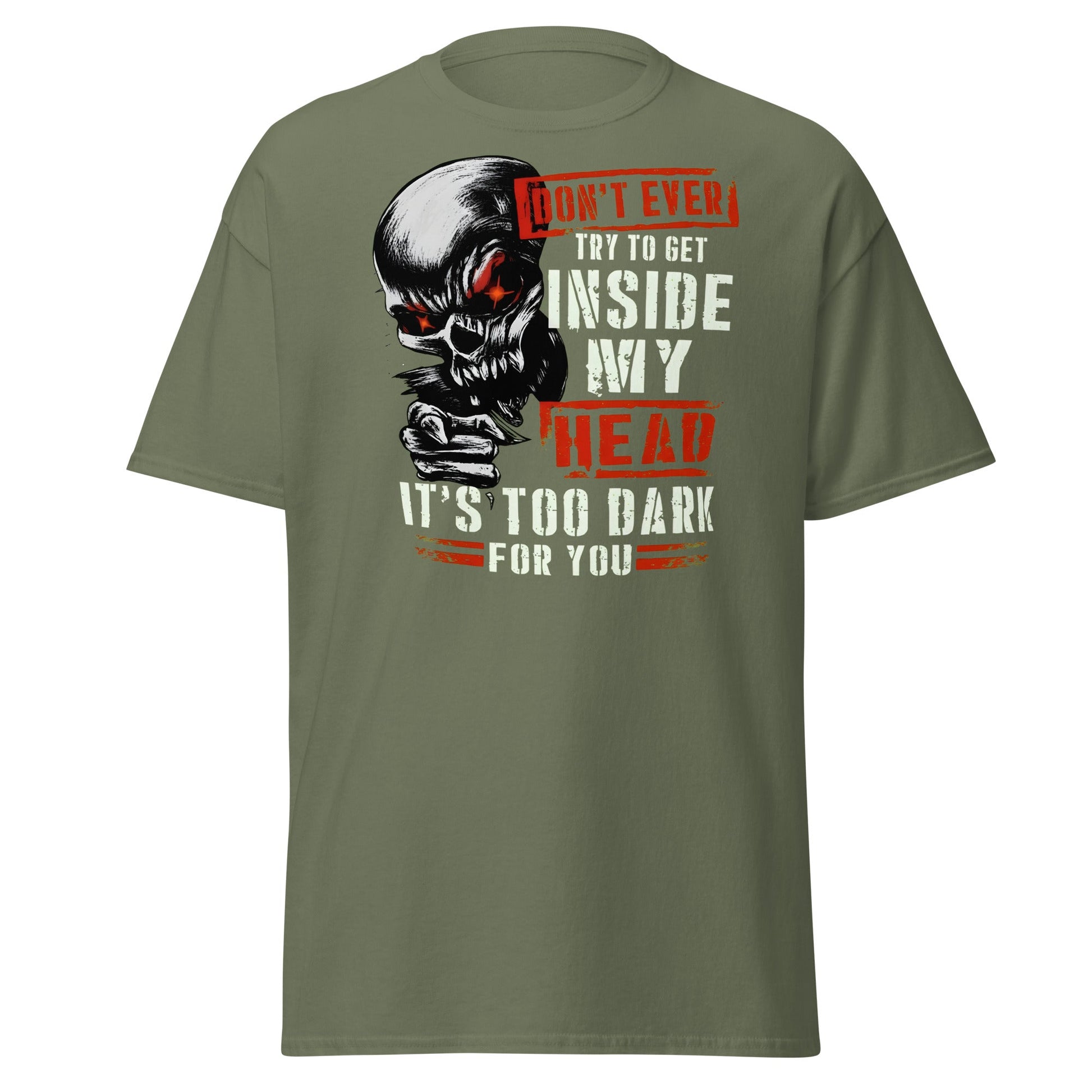 Don't Get Inside My Head Skull T-Shirt – Dark Humor - Military Green - T-Shirts Online