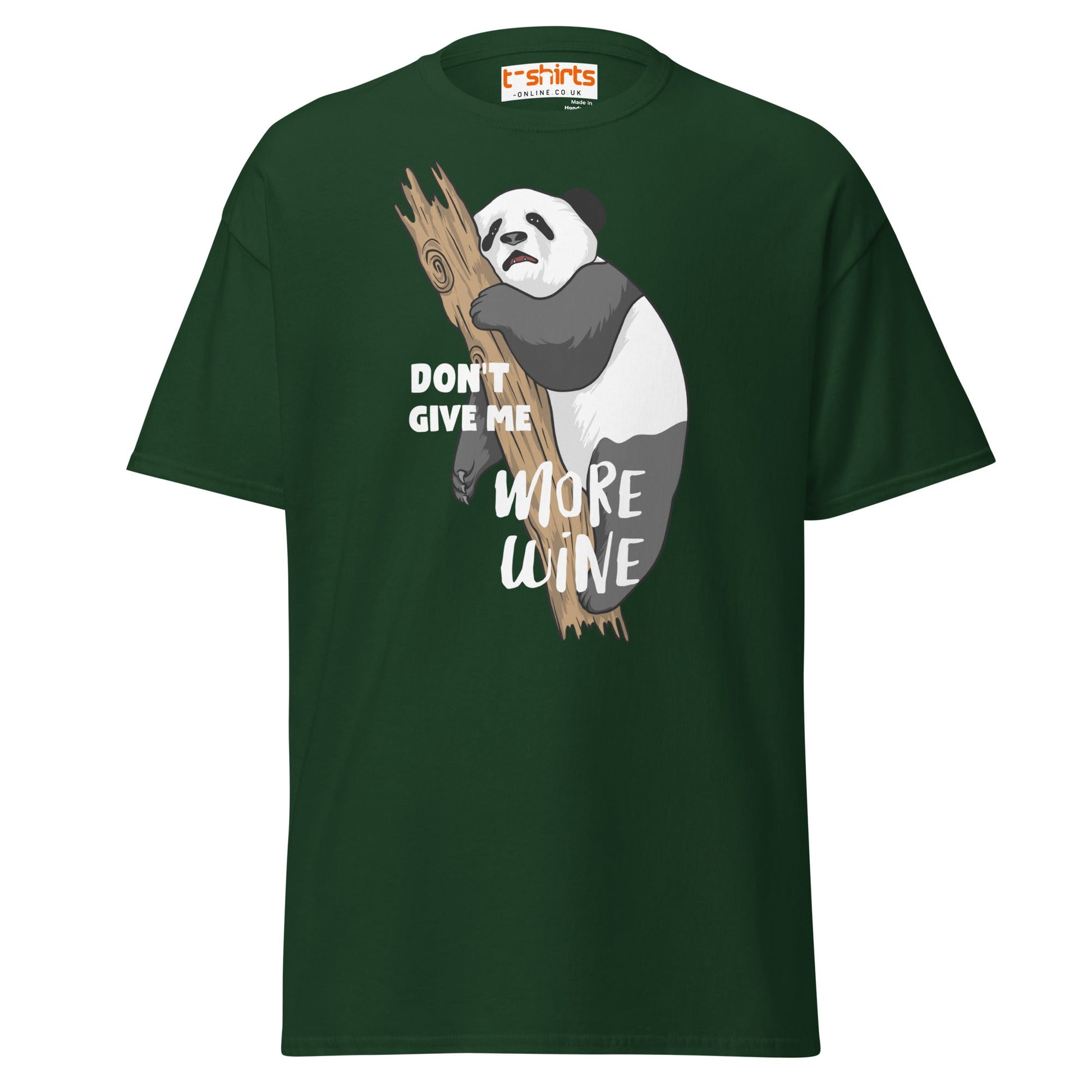 Don’t Give Me More Wine Panda T-Shirt | Funny Drinking Tee - Forest Green - T-Shirts Online