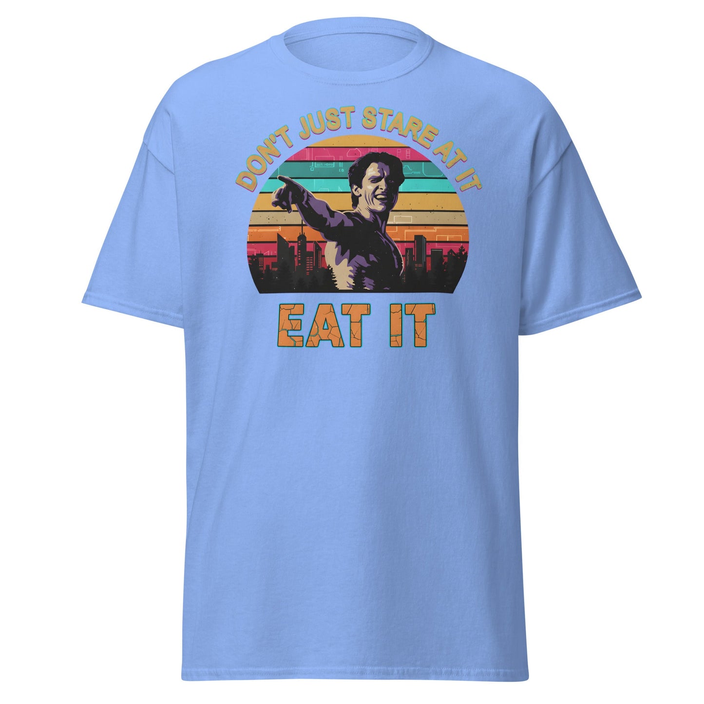 Don't Just Stare At It Eat It T-Shirt - Funny Meme Tee - Carolina Blue - T-Shirts Online