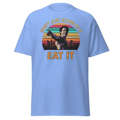 Don't Just Stare At It Eat It T-Shirt - Funny Meme Tee - Carolina Blue - T-Shirts Online