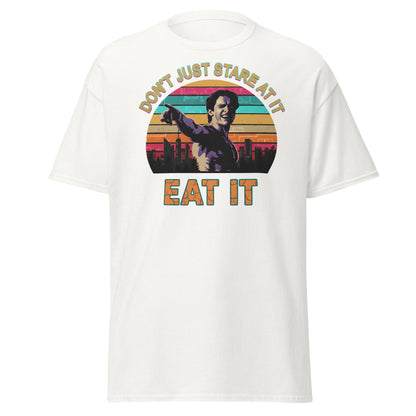 Don't Just Stare At It Eat It T-Shirt - Funny Meme Tee - White - T-Shirts Online