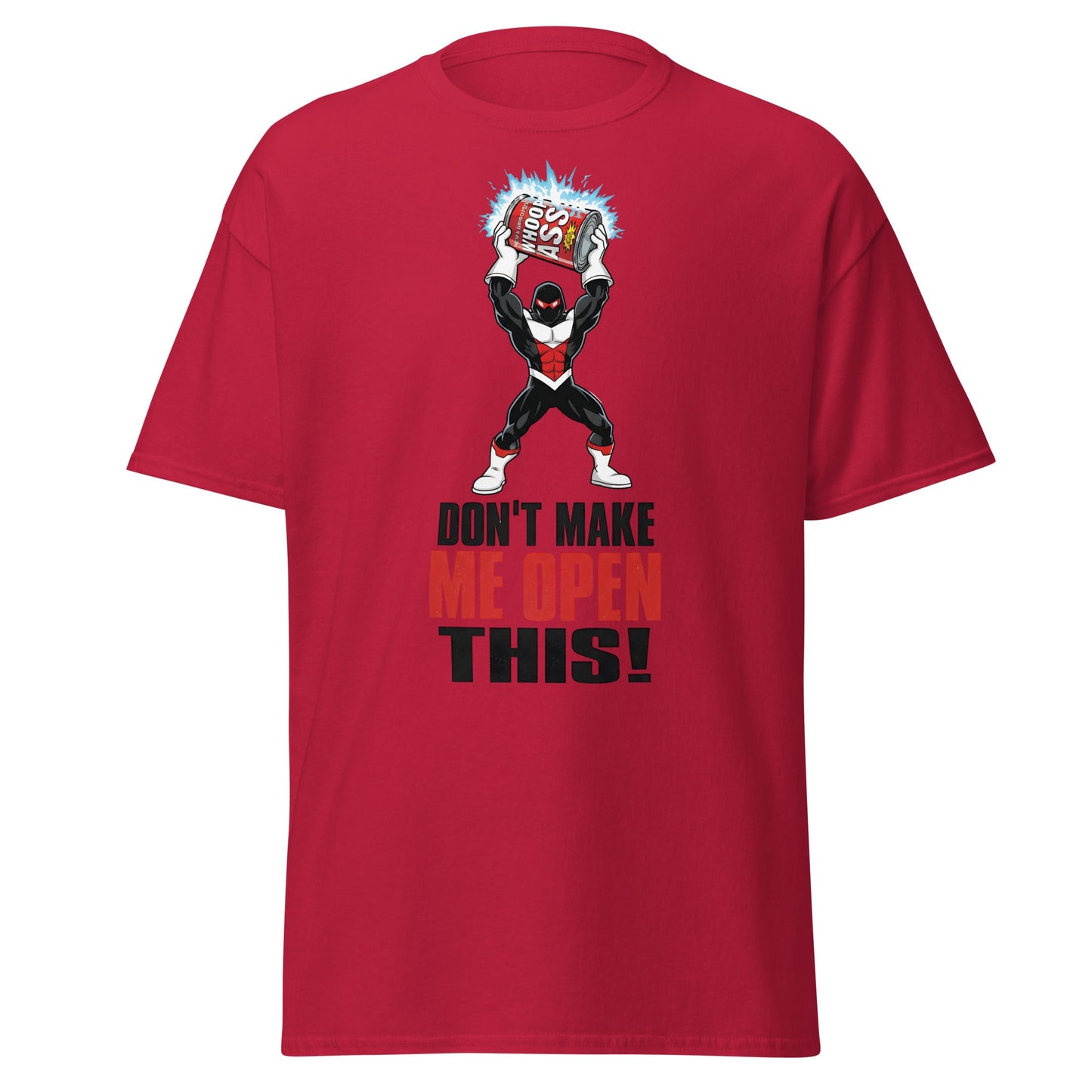 Don't Make Me Open This Can of Whoop Ass Tee - Cardinal - T-Shirts Online