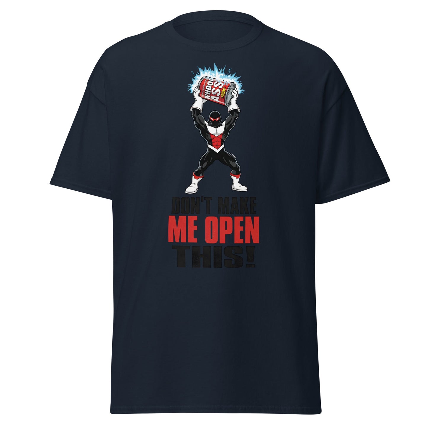 Don't Make Me Open This Can of Whoop Ass Tee - Navy - T-Shirts Online