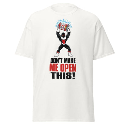 Don't Make Me Open This Can of Whoop Ass Tee - White - T-Shirts Online